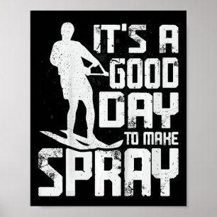 Kids It's A Good Day To Make Spray Funny Water Ski Poster