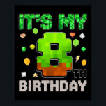 Kids Its My 8th Birthday Boy Gaming Pixel Gamer Pa Poster<br><div class="desc">Kids Its My 8th Birthday Boy Gaming Pixel Gamer Party</div>