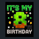 Kids Its My 8th Birthday Boy Gaming Pixel Gamer Pa Poster<br><div class="desc">Kids Its My 8th Birthday Boy Gaming Pixel Gamer Party</div>