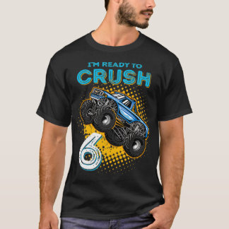 Kids Ix27m Ready to Crush 6 Monster Truck 6yr Old  T-Shirt