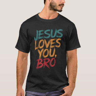 Kids Jesus Loves You Bro Funny Christian Boys Todd T-Shirt
