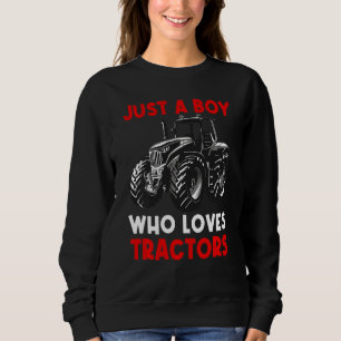 Kids Just A Boy Who Loves Tractors For Boy Toddler Sweatshirt