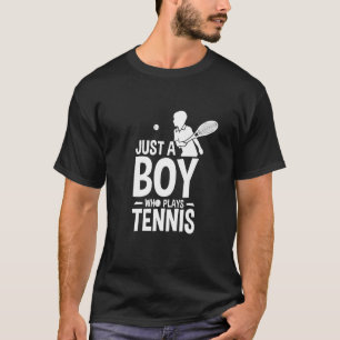Kids Just A Boy Who Plays Tennis For Tennis Kids T-Shirt