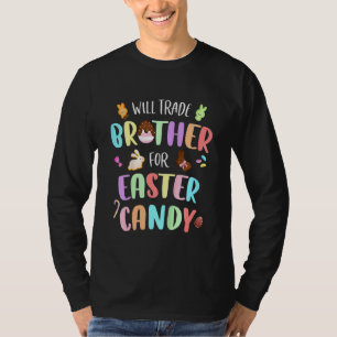 Kids Kids Will Trade Brother For Easter Candy Bunn T-Shirt