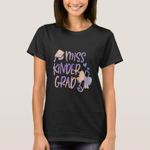 Kids Kindergarten Graduation Miss Kinder Grad Last T-Shirt