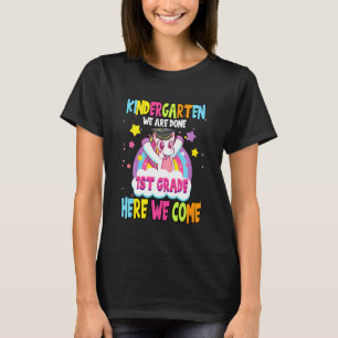Kids Kindergarten We Are Done 1st Grade Here We Co T-Shirt