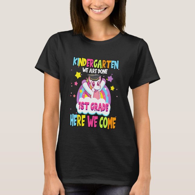 Kids Kindergarten We Are Done 1st Grade Here We Co T-Shirt (Front)