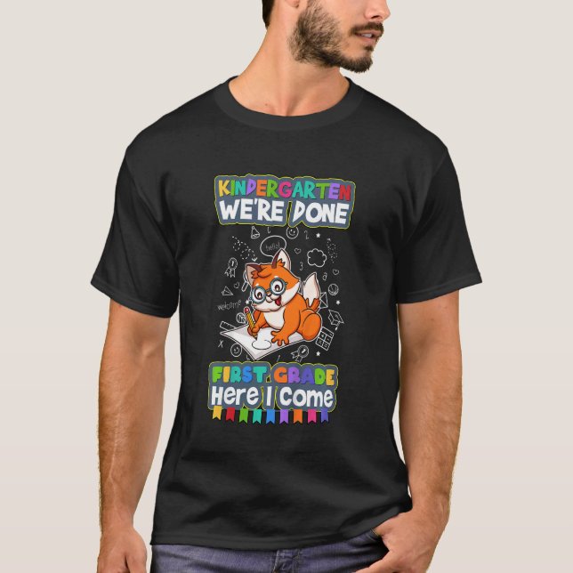 Kids Kindergarten We're Done First Grade Here I Co T-Shirt (Front)