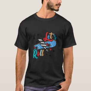 Kids Let's A Roll Skateboarding  Skateboarder Skat T-Shirt