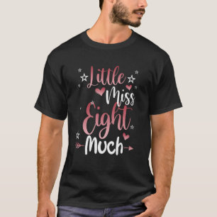 Kids Lil' Miss Eight Much 8th Birthday 8 Year Old  T-Shirt