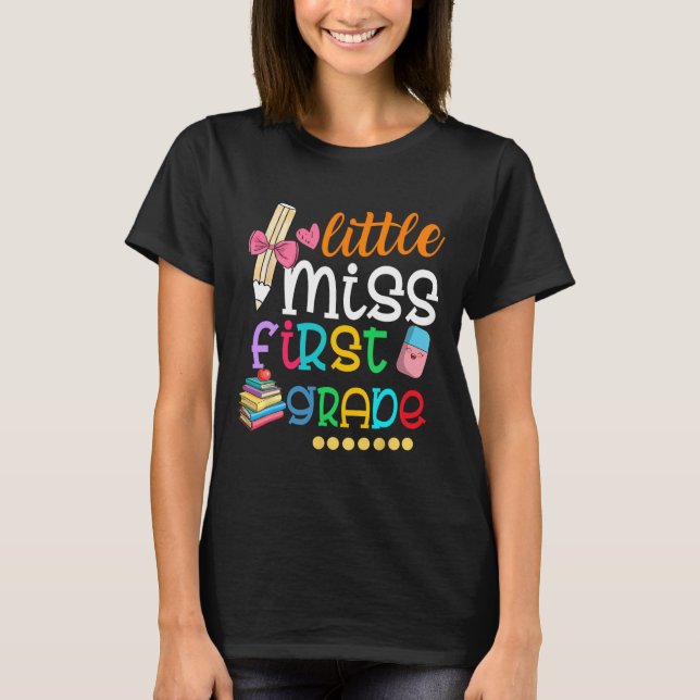 Kids Little Miss First Grade  Back To School 1st G T-Shirt (Front)