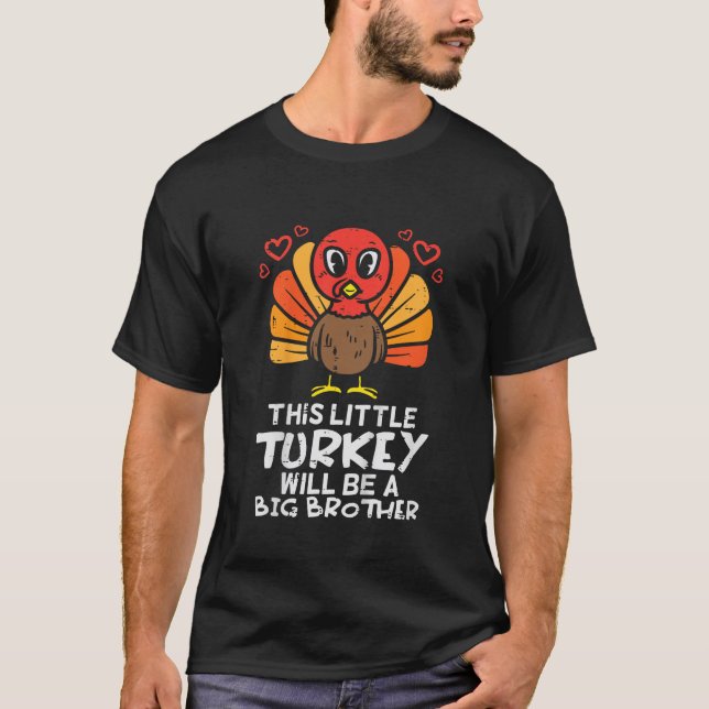 Kids Little Turkey WIll Be Big Brother Pregnancy T T-Shirt (Front)