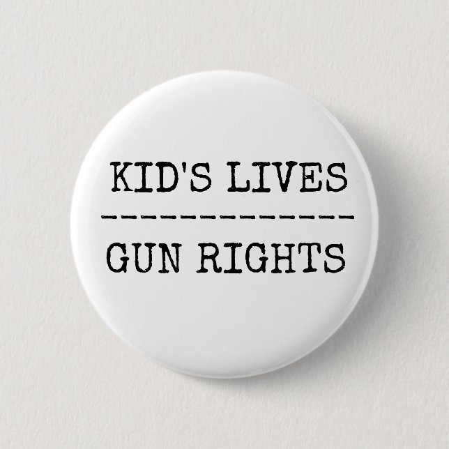 Kid's Lives over Gun Rights Button (Front)