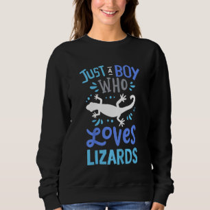 Kids Lizard Just A Boy Who Loves Lizards Sweatshirt