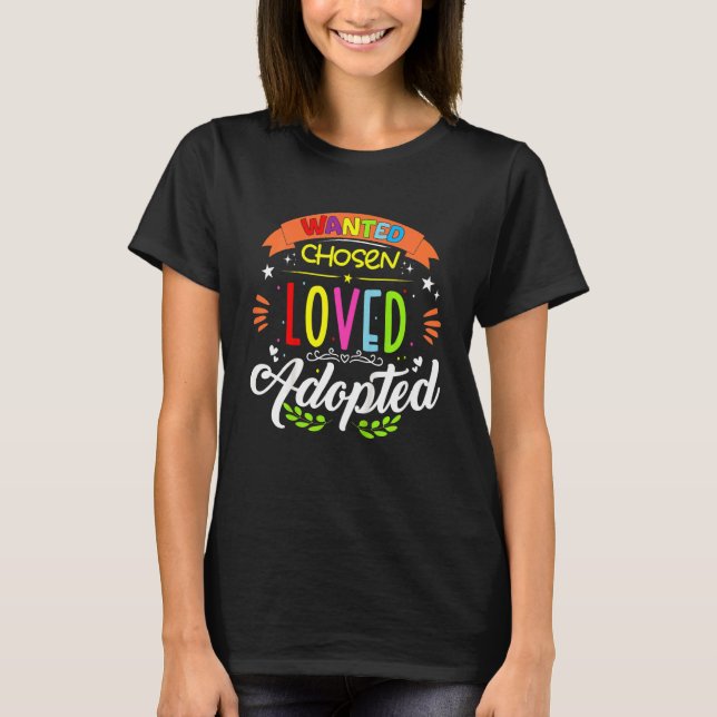 Kids Loved Adopted Adoptive Children Gotcha Adopti T-Shirt (Front)