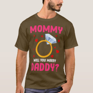 Kids Mommy Will You Marry My Daddy Funny Marriage  T-Shirt