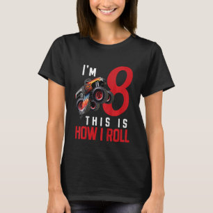 Kids Monster Truck 8th Birthday This Is How I Roll T-Shirt