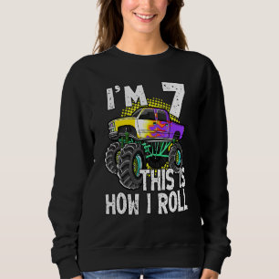 Kids Monster Truck Im 7 This Is How I Roll Sweatshirt