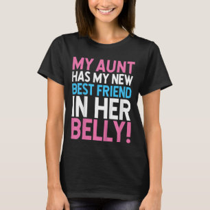 Kids My Aunt Has My New Best Friend In Her Belly   T-Shirt