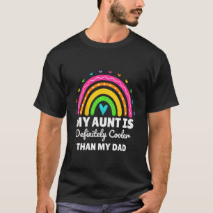 Kids My Aunt Is Definitely Cooler Than My Dad Aunt T-Shirt