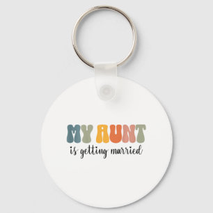 Kids My Aunt Is Getting Married Niece Nephew Of Th Keychain