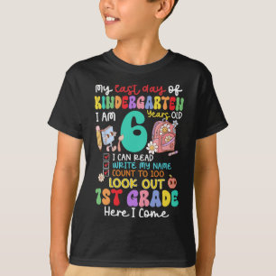 Kids My Last Day Of Kindergarten 6 Years Old 1st G T-Shirt
