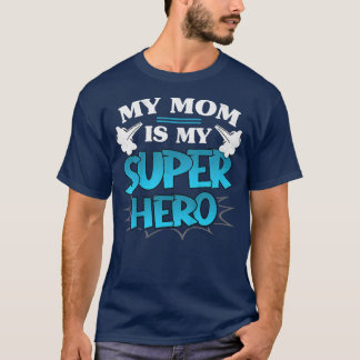 Kids My Mom Is My Super Hero Boy Mother's Day For T-Shirt