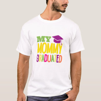 Kids My Mommy Graduated Graduated Mom Proud Daught T-Shirt