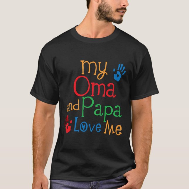 Kids My Oma and Papa Love Me  T-Shirt (Front)