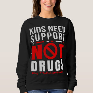 Kids Need Support Not Blockers    No To Blockers Sweatshirt