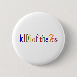kIDS of the 70s 2 Inch Round Button