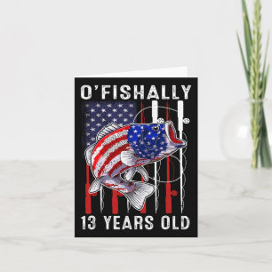 Kids O'fishally 13 Years Old Birthday 13th Birthda Card