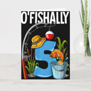 Kids O'fishally 5 Years Old 5th Birthday Fishing Card