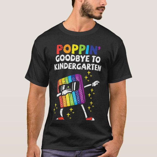 Kids Pop It Dab Poppin Goodbye To Kindergarten Hap T-Shirt (Front)