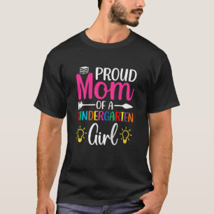 Kids Proud Mom Of A Kindergarten Girl First Day Ba T-Shirt