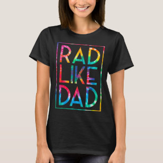 Kids Rad Like Dad Tie Dye Funny Fathers Day Toddle T-Shirt