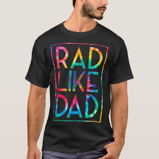 Kids Rad Like Dad Tie Dye Funny Fathers Day Toddle T-Shirt