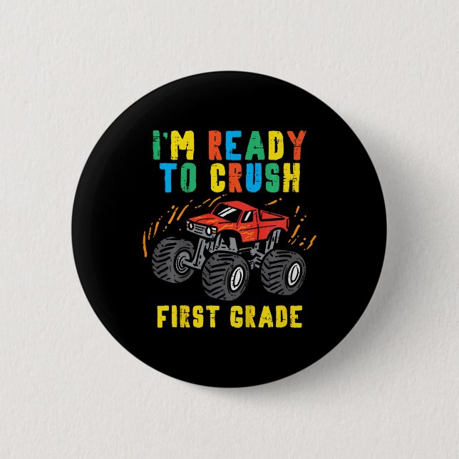 Kids Ready To Crush 1st Grade Monster Truck First  2 Inch Round Button (Front)