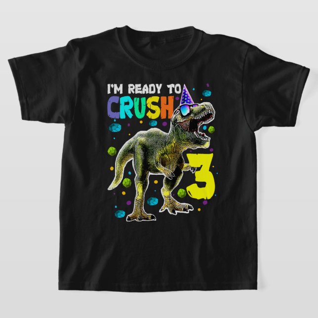Kids Ready to Crush 3 3rd Birthday T Rex Dinosaur  T-Shirt (Laydown)