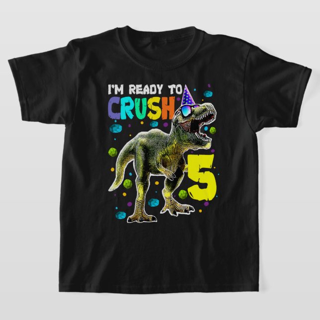Kids Ready to Crush 5 5th Birthday T Rex Dinosaur  T-Shirt (Laydown)