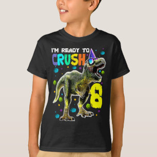 Kids Ready to Crush 8 8th Birthday T Rex Dinosaur  T-Shirt