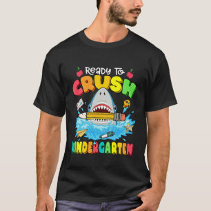 Kids Ready To Crush Kindergarten Shark Backpack Ba T-Shirt