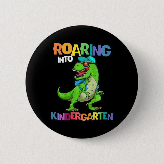 Kids Roaring Into Kindergarten Dinosaur T Rex Back 2 Inch Round Button (Front)