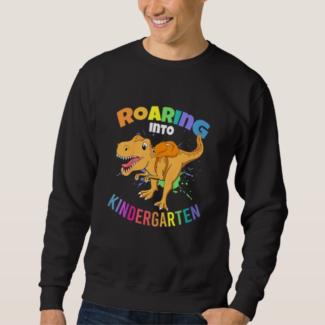Kids Roaring Into Kindergarten First Day Of Kinder Sweatshirt (Front)