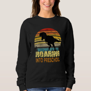 Kids Roaring Into Pre K Preschool Dinosaur Back To Sweatshirt