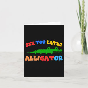 Kids See You Later Alligator Kids Crocodile Gator  Card