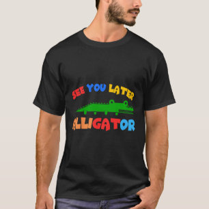 Kids See You Later Alligator Kids Crocodile Gator T-Shirt