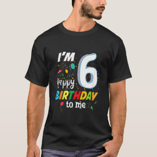 Kids Six 6yr 6th Happy Birthday To Me 6 Years Old  T-Shirt