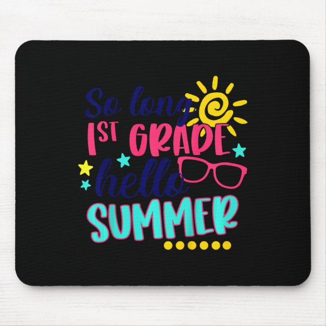 Kids So Long 1st Grade Hello Summer Vacay Last Day Mouse Pad (Front)