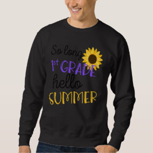 Kids So Long 1st Grade Hello Summer Vacay Last Day Sweatshirt